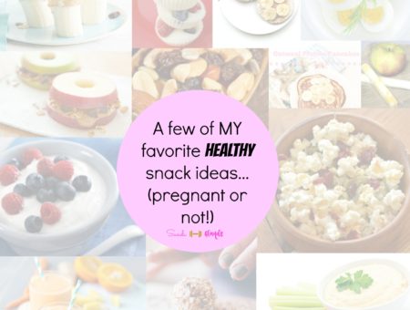 HEALTHY snack ideas… whether you’re pregnant or not!