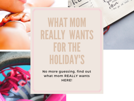 What mom REALLY wants for the Holiday’s