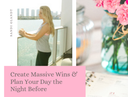Create Massive Wins & Plan Your Day the Night Before