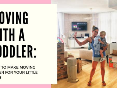 Moving With a Toddler: How to Make Moving Easier for Your Little Ones