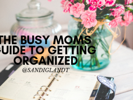 The Busy Mom’s Guide to Getting Organized
