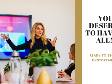 You deserve to HAVE IT ALL!! Ready to become UNSTOPPABLE??