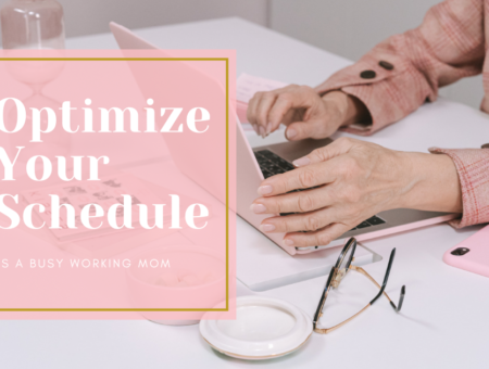 7 Strategies to Optimize Your Schedule as a Busy Mom