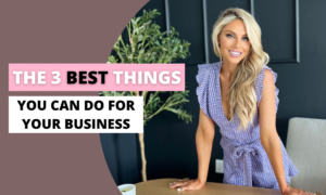 The Three Best Things You Can Do For Your Business