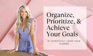 How to Effectively Use Your Planner To Achieve Your Goals
