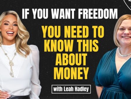 Wealth + Women: Mindset Shifts and Strategies for Financial Success (Featuring Leah Hadley)